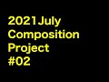 2021july composition project 2 op550