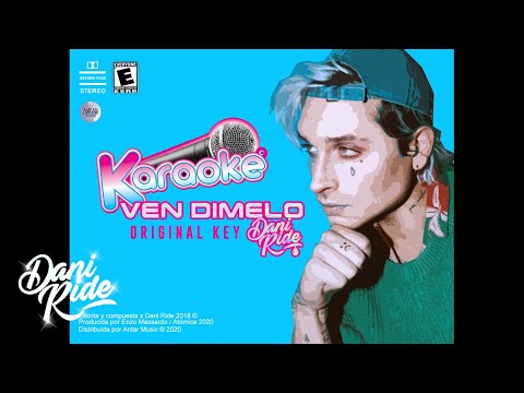Ven Dímelo - DANI RIDE (Karaoke)