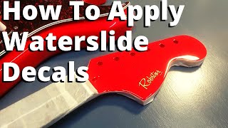 How To Apply Waterslide Decals To A Guitar Headstock [Guitar Mods]
