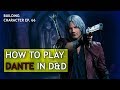 How to Play Dante in Dungeons & Dragons