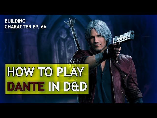 Keepin' It Stylish with Dante in D&D 5th Edition! – Building character!