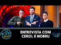 Entrevista com Cerol e Nobru  | The Noite (07/05/21)