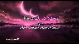 Surah Ar Rahman By Sheikh Abu Bakr Ash Shatri