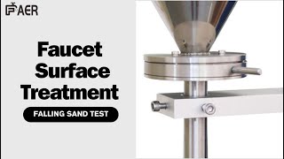 FALLING SAND TEST FOR FAUCET SURFACE TREATMENT