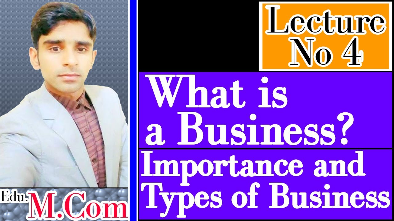 What Is A Business Types Of Business Importance Of Business In Urdu 