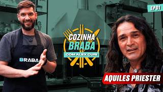 AQUILES PRIESTER na cozinha?! | Cozinha Braba - EP01