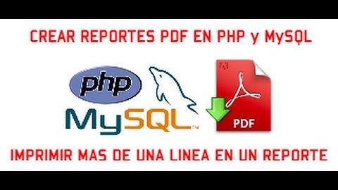 CREAR REPORTES PDF EN PHP & MYSQL - VIDEO 04