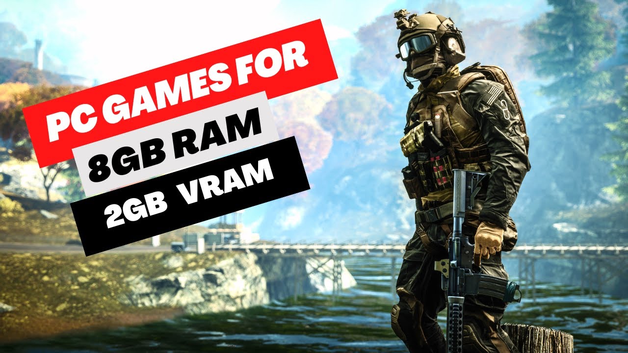 TOP7 Best MID END PC GAMES For 8GB RAM and 2GB VRAM With Realistic ...