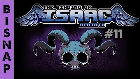 Bisnap Streams Isaac: Rebirth - Part 11