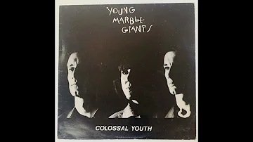 Young Marble Giants - Colossal Youth