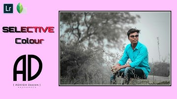 Lightroom CC  Tutorial - Selective Color Tutorial By AD Design  Latast Update Lightroom 2018