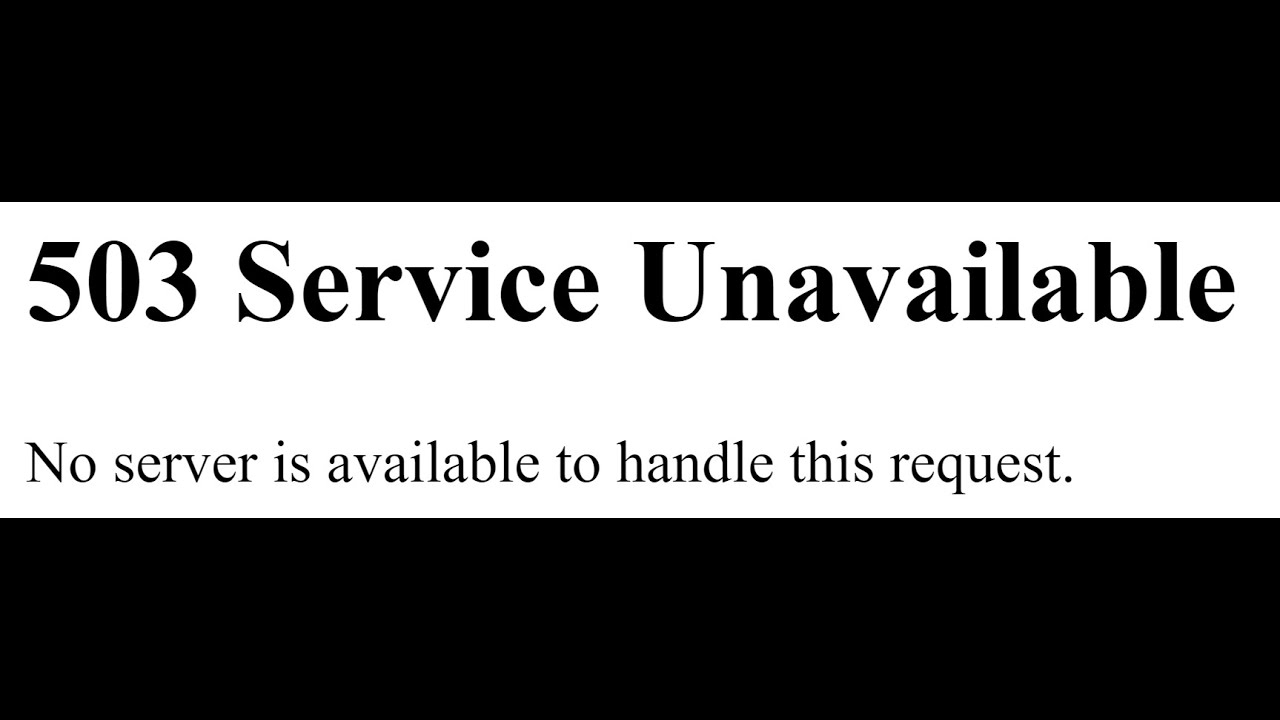 Available to handle this request. 503 Service unavailable no Server is available to Handle this request.. 503 Service unavailable. No Server is available to Handle this request.. Service unavailable no Server is available to Handle this request..