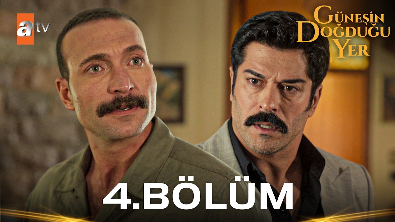 Güneşin Doğduğu Yer 4. Bölüm