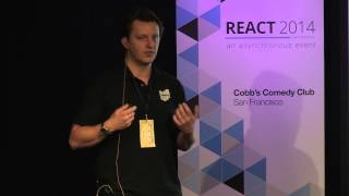React 2014 : Lee Campbell & Matt Barrett - Reactive, Event Driven User Interfaces