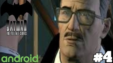 Batman : The Telltale Series - Episode 1 - Android Playthrough - Part 4 (No-Commentary)