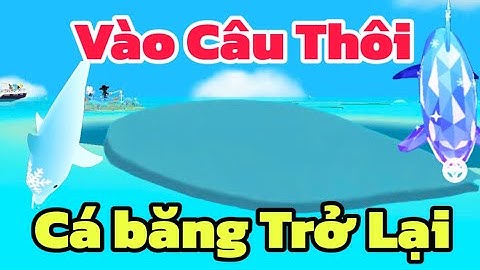 (Play Together) Cá Băng Bóng 6 Đã Trở Lại