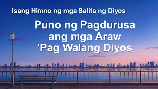 Miniatura de vídeo de "Tagalog Christian Song With Lyrics | "Puno ng Pagdurusa ang mga Araw 'Pag Walang Diyos""