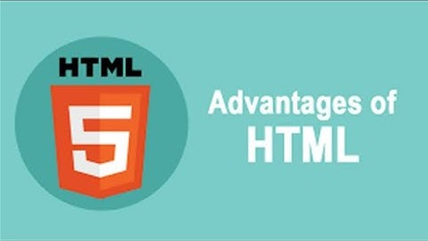 Advantage Of HTML and HTML5 | Why choose HTML5? Features and Advantages of HTML5 | Computerpado