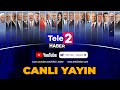 Tele2 Haber Yola Çıktı | İLK CANLI YAYIN