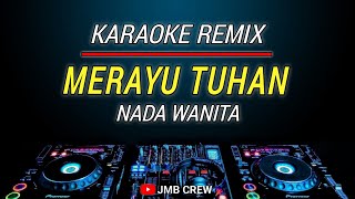 Karaoke Merayu Tuhan ( Tri Suaka Ft. Dhody Kangen ) Nada Cewek Dj Remix Slow