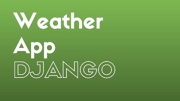 Updating the Django Weather App [Part 2]
