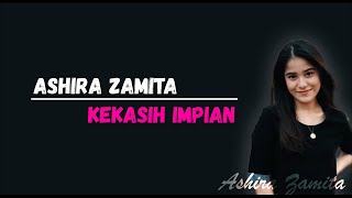 Ashira Zamita - Kekasih Impian (Lirik)