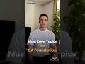 Must-Know Topics for CA Foundation | Study Smart, Score High! 🚀#shorts