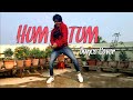 Hum tum dance cover  prabir hansda choreography  sukritiprakritipriyank sharmaraghav juyal