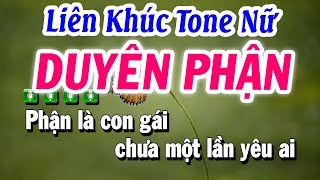 Karaoke Liên Khúc Duyên Phận Tone Nữ Hay Nhất | Tuyết Nhi