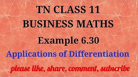 Tn 11 business maths |example 6.30 |state board|Applications of Differentiation |gmrrao maths|