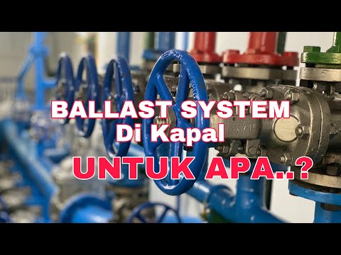 Video: Apa yang dimaksud dengan sistem ballast di kapal?