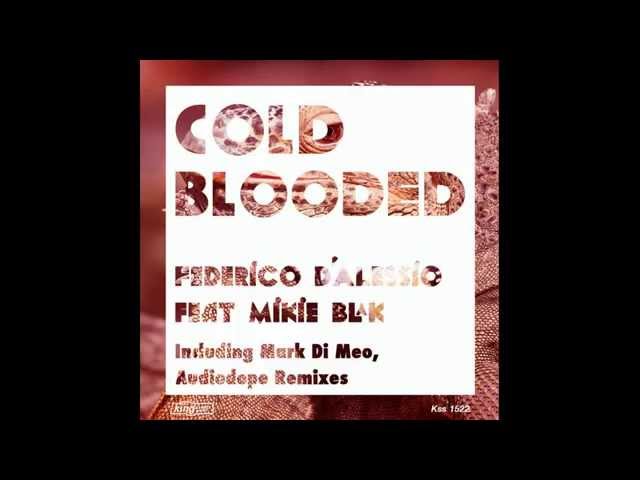 Federico D'Alessio Ft. Mikie Blak - Cold Blooded