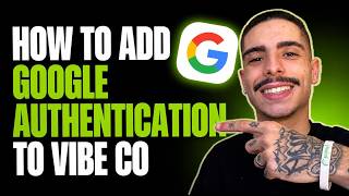 HOW TO ADD GOOGLE AUTHENTICATION TO A VIBE-CODED APP (STEP-BY-STEP GUIDE 2026)