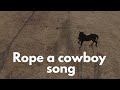 Rope a cowboy song