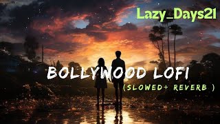 Bollywood Lofi Relax Songs Hindi ☘️🫶💕 ( Slowed + Reverb ) #bollywoodlofi ‎@Lazy_Days21
