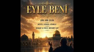 Eyle Beni Beste Gürsel Uğurlu söz gül çelik Aranje mefaret Çay 