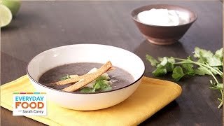 Spicy Black Bean Soup - Everyday Food with Sarah Carey Profile