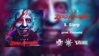 05. Słoń - Sierp (prod. Chubeats) [EP “ZERO ABSOLUTNE”]