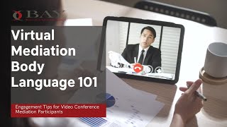 Virtual Mediation Body Language 101: Engagement Tips for Video Conference Mediation Participants