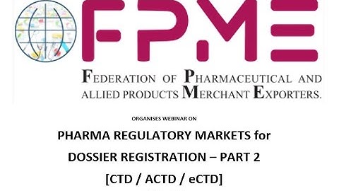 Pharma Regulatory Markets for Dossier Registration  - PART 2 ... [CTD / ACTD / eCTD]  15092022