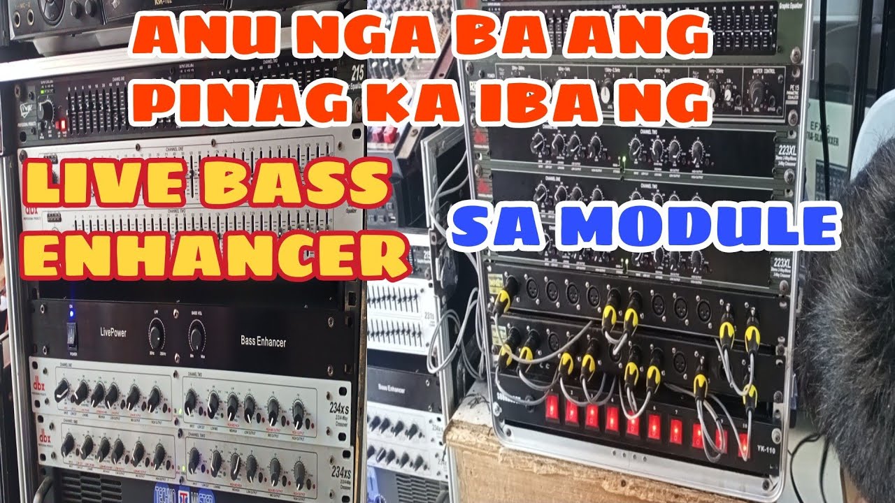 ANU NGA BA ANG PINAG KA IBA NG LIVE BASS ENHANCER SA MODULE...