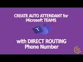 Create a Auto Attendant in Microsoft Teams with a Direct Routing Phone Number