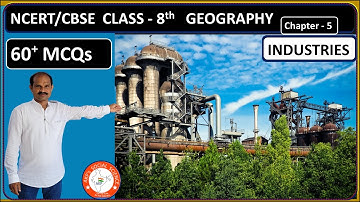 INDUSTRIES - NCERT/CBSE  class- 8 Geography lesson-5  60+ most important Multiple Choice Questions