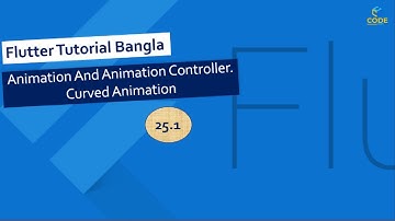 Flutter Use Animation And Animation Controller |  Curved Animation In Flutter | 25.1