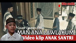 Man ana lawlakum - Cover Daeren Okta - Klip video anak santri sedih