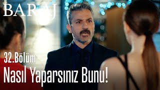 Nasıl yaparsınız bunu? - Baraj 32. Bölüm