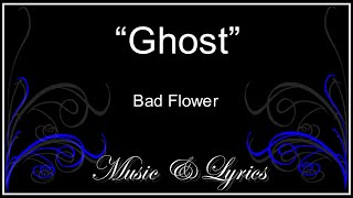 Ghost By Badflower Lyric Video