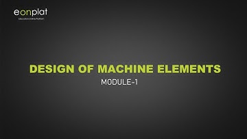DME - DESIGN OF MACHINE ELEMENTS Module-1/Chapter-1