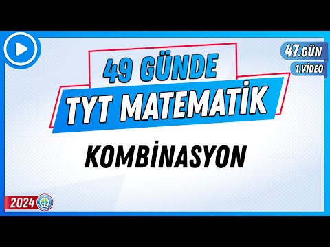 Kombinasyon | 49 Günde TYT Matematik Kampı 47.Gün 1.Video | 2024 | Rehber Matematik