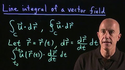 Line integral of a vector field | Lecture 31 | Vector Calculus for Engineers (V1)